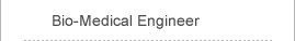 Bio Medical Engineer